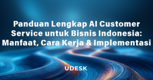 Panduan Lengkap AI Customer Service untuk Bisnis Indonesia: Manfaat, Cara Kerja & Implementasi
