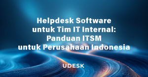 Helpdesk Software untuk Tim IT Internal: Panduan ITSM untuk Perusahaan Indonesia