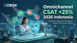 Pusat Kontak Omnichannel Tingkatkan CSAT 25%+ di Indonesia 2026: Benchmark & Strategi UDESK