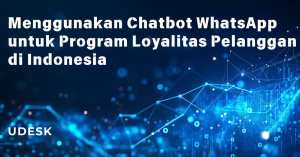Menggunakan Chatbot WhatsApp untuk Program Loyalitas Pelanggan di Indonesia