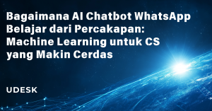 Bagaimana AI Chatbot WhatsApp Belajar dari Percakapan: Machine Learning untuk CS yang Makin Cerdas