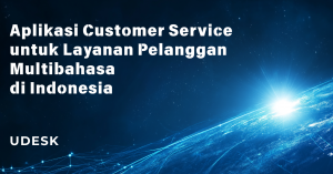 Aplikasi Customer Service untuk Layanan Pelanggan Multibahasa di Indonesia