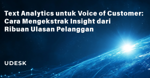 Text Analytics untuk Voice of Customer: Cara Mengekstrak Insight dari Ribuan Ulasan Pelanggan
