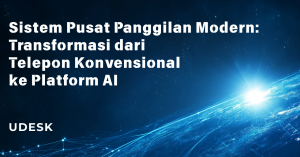 Sistem Pusat Panggilan Modern: Transformasi dari Telepon Konvensional ke Platform AI