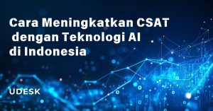 Cara Meningkatkan CSAT dengan Teknologi AI di Indonesia
