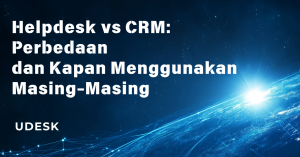 Helpdesk vs CRM: Perbedaan dan Kapan Menggunakan Masing-Masing