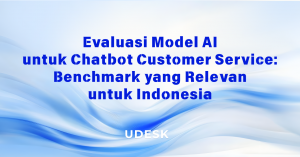 Evaluasi Model AI untuk Chatbot Customer Service: Benchmark yang Relevan untuk Indonesia
