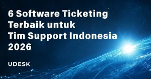 6 Software Ticketing Terbaik untuk Tim Support Indonesia 2026