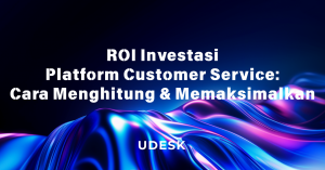 ROI Investasi Platform Customer Service: Cara Menghitung & Memaksimalkan