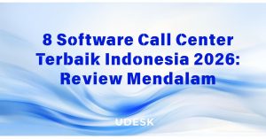 8 Software Call Center Terbaik Indonesia 2026: Review Mendalam