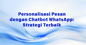Personalisasi Pesan dengan Chatbot WhatsApp: Strategi Terbaik