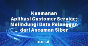 Keamanan Aplikasi Customer Service: Melindungi Data Pelanggan dari Ancaman Siber