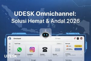 UDESK Omnichannel: Solusi Contact Center Hemat Biaya Alternatif Terbaik di Indonesia Tahun 2026