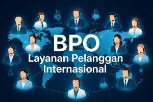 Apa Itu BPO Layanan Pelanggan Internasional? Analisis Mendalam: Definisi & Nilai Inti untuk Ekspansi Bisnis