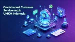 Aplikasi Omnichannel Customer Service Terbaik untuk UMKM Indonesia