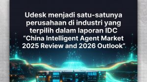 Udesk menjadi satu-satunya perusahaan di industri yang terpilih dalam laporan IDC “China Intelligent Agent Market 2025 Review and 2026 Outlook”!