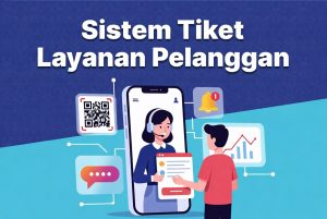 Sistem Tiket Layanan Pelanggan: Kunci Efisiensi Bisnis di Indonesia